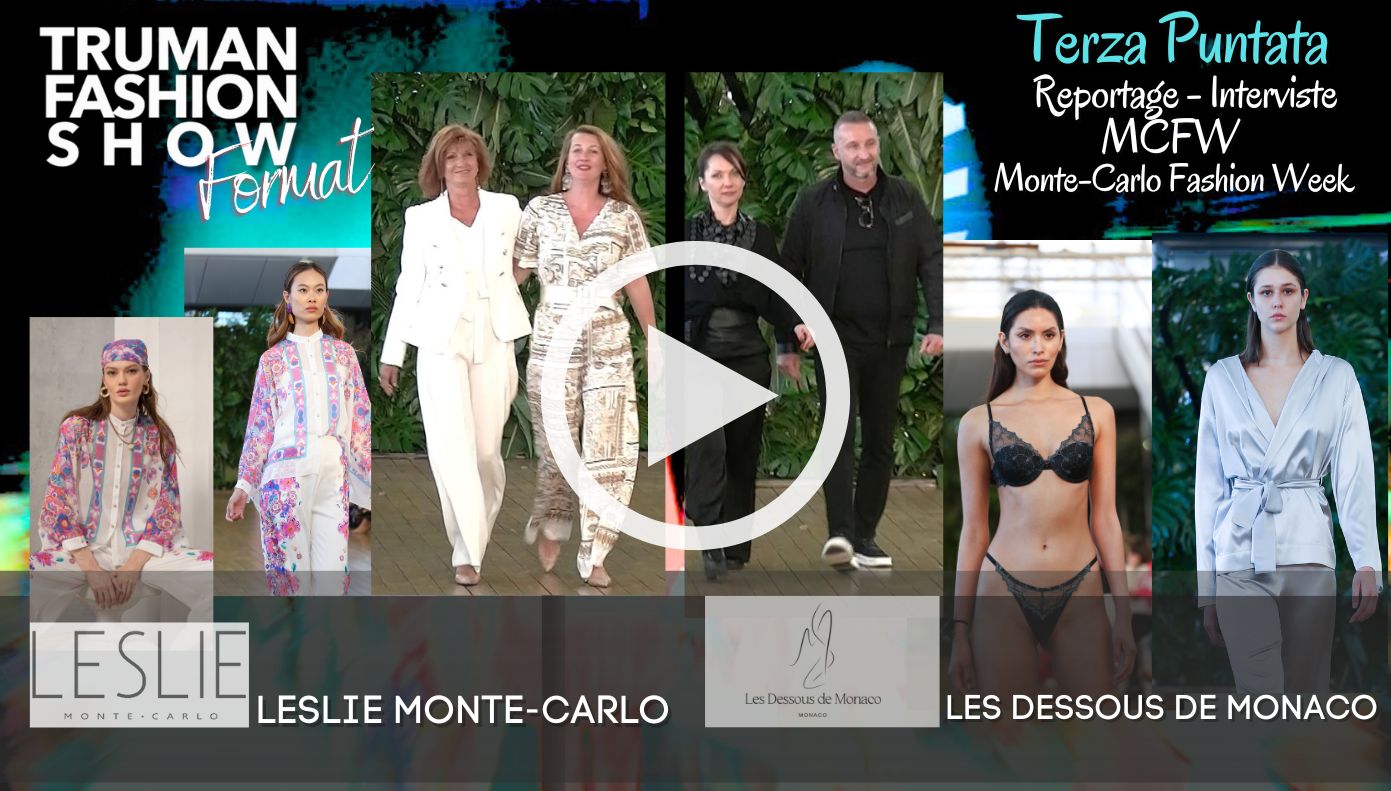 Terza Puntata del Reportage della Montecarlo Fashion Week MCFW 